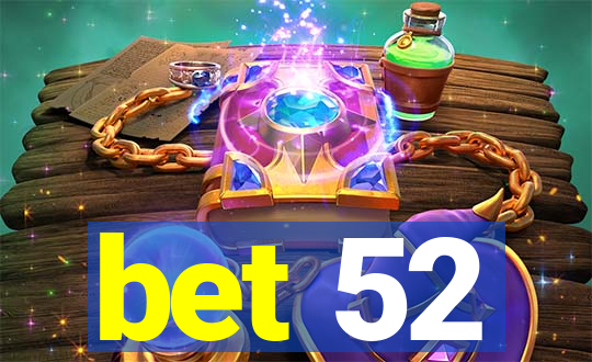 bet 52